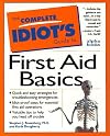 The Complete Idiot's Guide to First Aid Basics