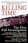 Killing Time: The First Full Investigation into the Unsolved Murders of Nicole Brown Simpson and Ronald Goldman