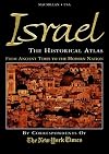 Israel: The Historical Atlas—The Story of Israel—From Ancient Times to the Modern Nation