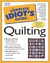 The Complete Idiot's Guide to Quilting