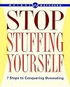 Weight Watchers Stop Stuffing Yourself: 7 Steps To Conquering Overeating (Weight Watchers)