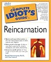 The Complete Idiot's Guide to Reincarnation