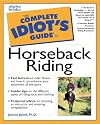 Complete Idiot's Guide to Horseback Riding