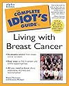 The Complete Idiot's Guide to Living with Breast Cancer