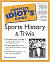 The Complete Idiot's Guide to Sports History and Trivia