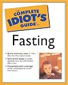 The Complete Idiot's Guide to Fasting