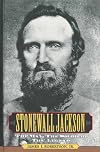 Stonewall Jackson : The Man, The Soldier, The Legend