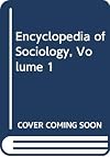 Encyclopedia of Sociology, Vol. 1, 2nd Edition