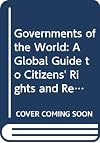 Governments of the World: A Global Guide to Citizens' Rights and Responsibilities