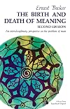 The Birth and Death of Meaning: An Interdisciplinary Perspective on the Problem of Man