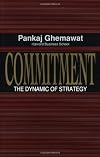 Commitment: The Dynamic of Strategy