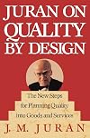 Juran on Quality by Design: The New Steps for Planning Quality into Goods and Services