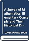 A Survey of Mathematics: Elementary Concepts and Their Historical Development