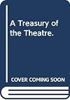 A Treasury of the Theatre.