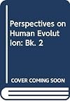 Perspectives on Human Evolution 2