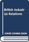 British industrial relations (Economics and society series)
