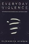 Everyday Violence: How Women and Men Experience Sexual and Physical Danger