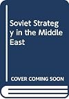Soviet strategy in the Middle East