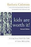 Kids Are Worth It!: Giving Your Child the Gift of Inner Discipline