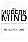 The Modern Mind: An Intellectual History of the 20th Century