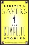 Dorothy L. Sayers: The Complete Stories
