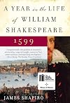 1599: A Year in the Life of William Shakespeare