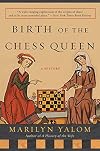 Birth of the Chess Queen: A History