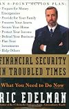 Financial Security in Troubled Times: What You Need to Do Now