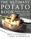Ultimate Potato Book: Hundreds of Ways to Turn America's Favorite Side Dish into a Meal