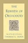 The Rebirth of Orthodoxy: Signs of New Life in Christianity