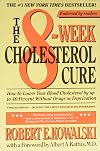 The 8-Week Cholesterol Cure: How to Lower Your Blood Cholesterol by Up to 40 Percent Without Drugs or Deprivation