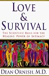 Love & Survival: The Scientific Basis for the Healing Power of Intimacy