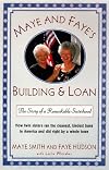 Maye and Faye's Building & Loan: The Story of a Remarkable Sisterhood