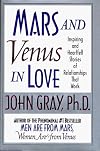 Mars and Venus in Love: Inspiring and Heartfelt Stories of Relationships that Work
