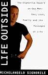 Life Outside - The Signorile Report on Gay Men: Sex, Drugs, Muscles, and the Passages of Life