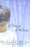 A Dream of Wolves: A Novel