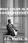 What Color Is a Conservative?: My Life and My Politics