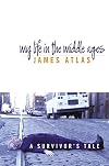 My Life in the Middle Ages: A Survivor's Tale