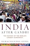 India After Gandhi: The History of the World's Largest Democracy