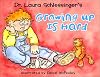 Dr. Laura Schlessinger's Growing Up is Hard