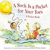 A Sock Is a Pocket for Your Toes: A Pocket Book