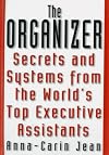 The Organizer : Secrets & Systems from the World's Top Executive Assistants