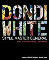 Dondi White Style Master General: The Life of Graffiti Artist Dondi White