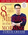 8 Minutes in the Morning:A Simple Way to Start Your Day That Burns Fat and Sheds the Pounds