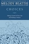 Choices: Taking Control of Your Life and Making It Matter