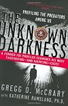 The Unknown Darkness: Profiling the Predators Among Us