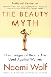 The Beauty Myth: How Images of Beauty Are Used Against Women
