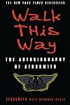 Walk This Way: The Autobiography of Aerosmith