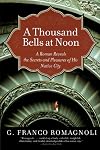 A Thousand Bells at Noon: A Roman Reveals the Secrets and Pleasures of His Native City