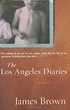 The Los Angeles Diaries: A Memoir